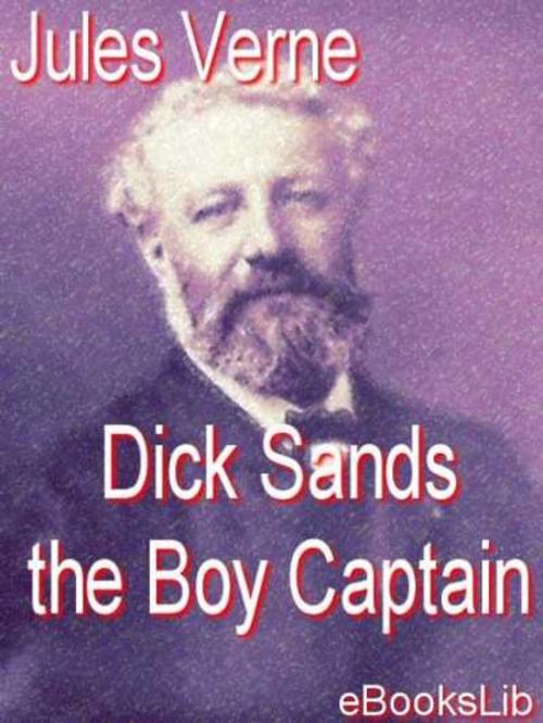 Cover of the book Dick Sands the Boy Captain by Jules Verne, eBooksLib