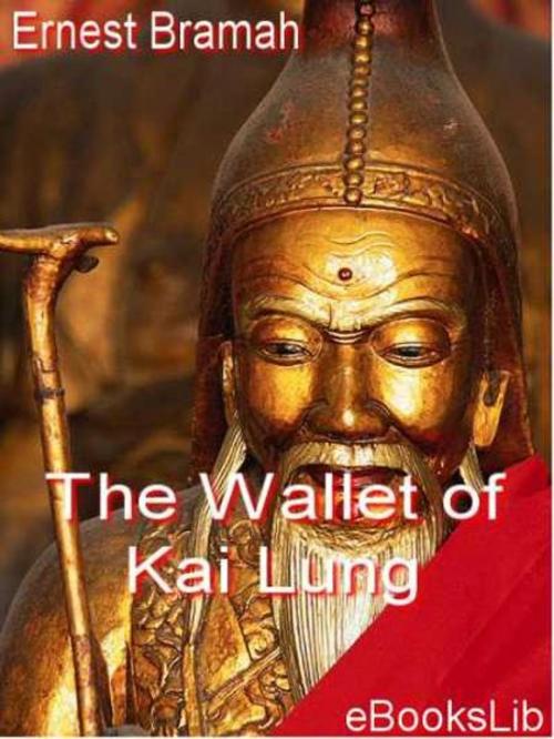 Cover of the book The Wallet of Kai Lung by Ernest Bramah, eBooksLib