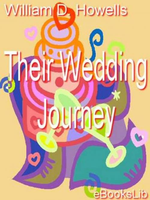 Cover of the book Their Wedding Journey by William Dean Howells, eBooksLib