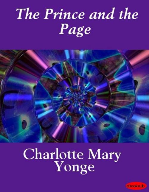 Cover of the book The Prince and the Page by Charlotte Mary Yonge, eBooksLib