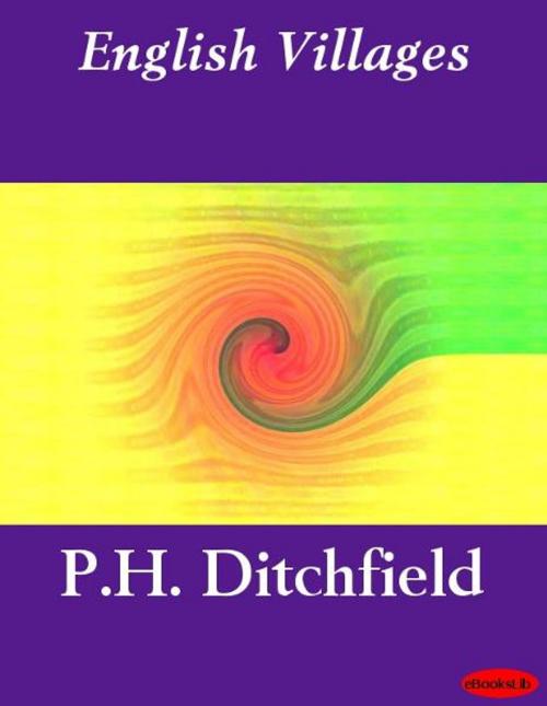 Cover of the book English Villages by P.H. Ditchfield, eBooksLib