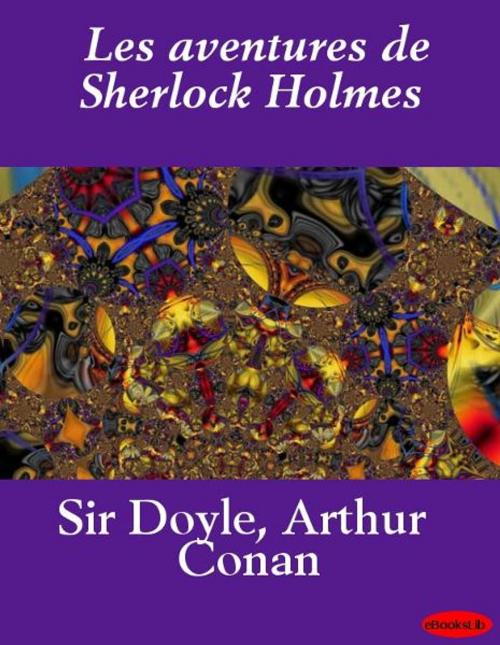 Cover of the book Les aventures de Sherlock Holmes by Arthur Conan Doyle, eBooksLib