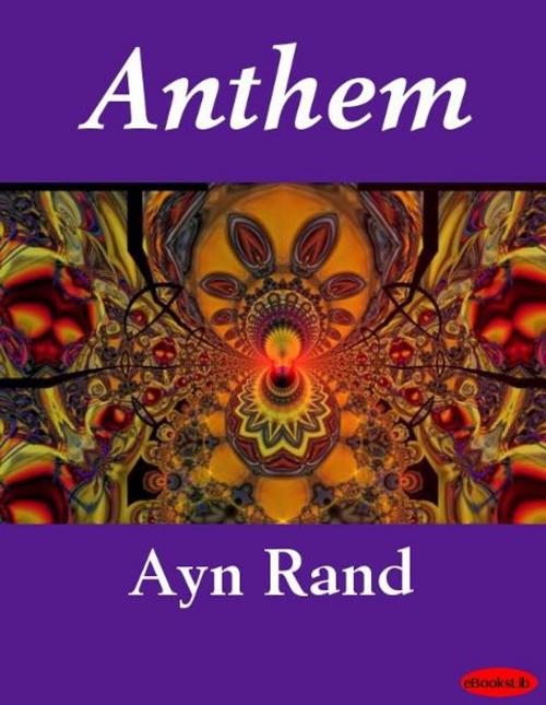 Cover of the book Anthem by Ayn Rand, eBooksLib
