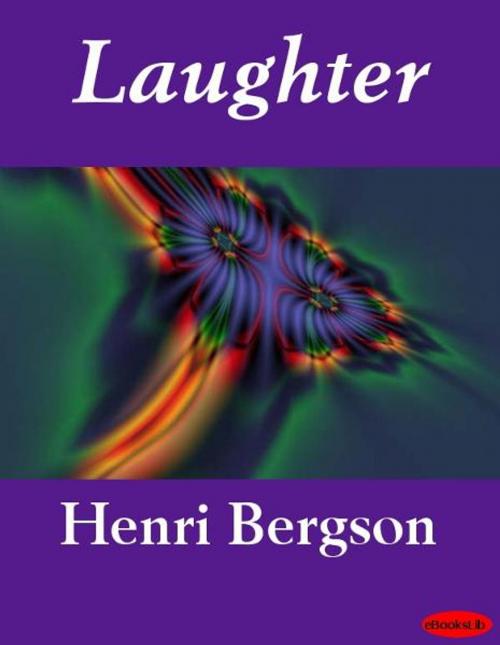 Cover of the book Laughter by Henri Bergson, eBooksLib