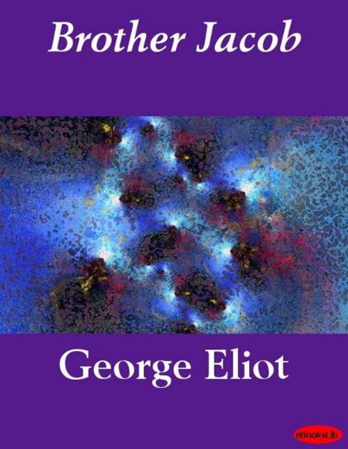 Cover of the book Brother Jacob by George Eliot, eBooksLib