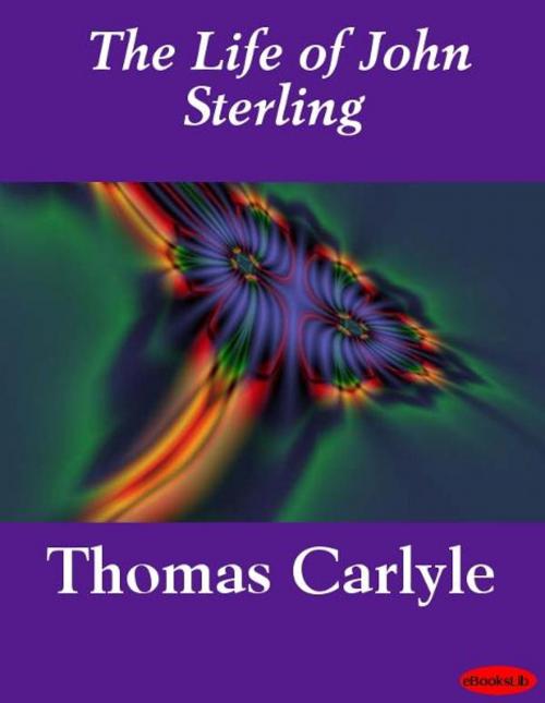 Cover of the book The Life of John Sterling by Thomas Carlyle, eBooksLib