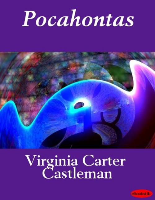 Cover of the book Pocahontas by Virginia Carter Castleman, eBooksLib