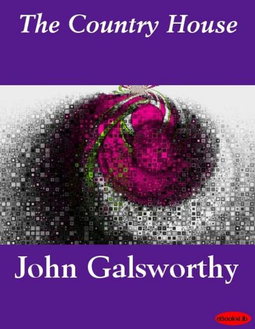 Cover of the book The Country House by John Galsworthy, eBooksLib