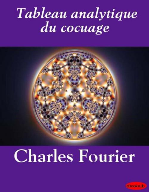 Cover of the book Tableau analytique du cocuage by Charles Fourier, eBooksLib