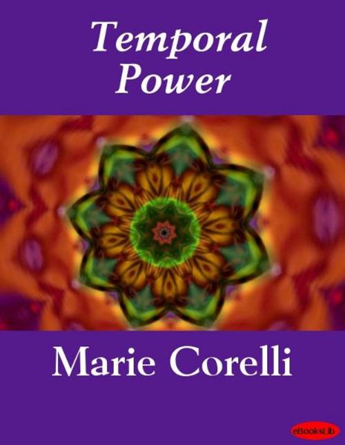 Cover of the book Temporal Power by Marie Corelli, eBooksLib