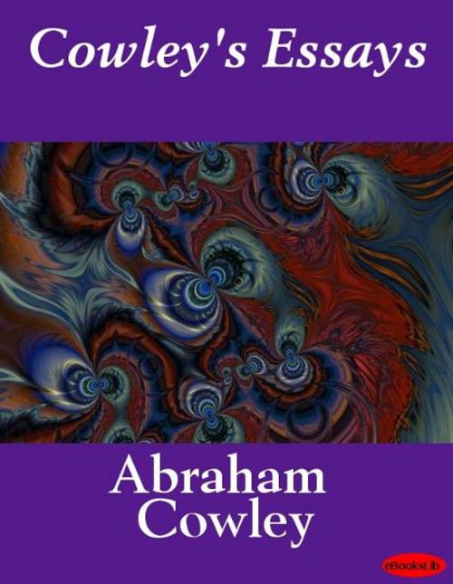 Cover of the book Cowley's Essays by Abraham Cowley, eBooksLib