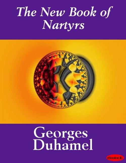 Cover of the book The New Book of Martyrs by Georges Duhamel, eBooksLib