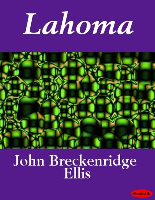 Cover of the book Lahoma by John Breckenridge Ellis, eBooksLib
