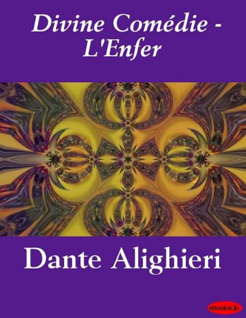 Cover of the book Divine Comédie - L'Enfer by eBooksLib, eBooksLib