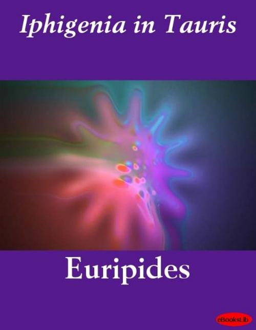 Cover of the book Iphigenia in Tauris by eBooksLib, eBooksLib
