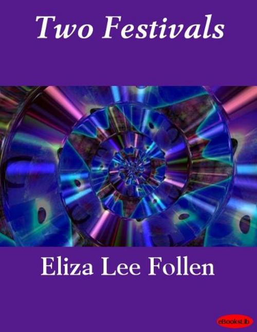 Cover of the book Two Festivals by Eliza Lee Follen, eBooksLib