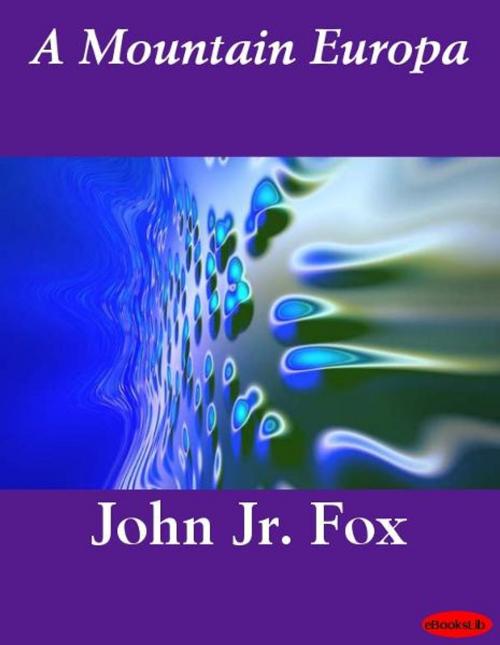 Cover of the book A Mountain Europa by John Jr. Fox, eBooksLib