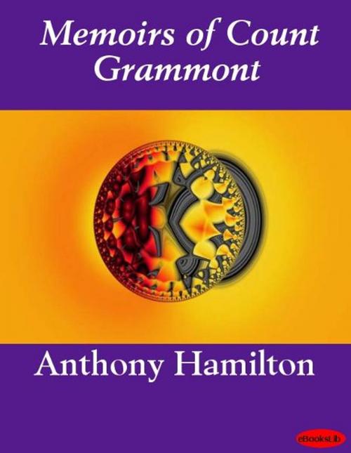 Cover of the book Memoirs of Count Grammont by Anthony Hamilton, eBooksLib