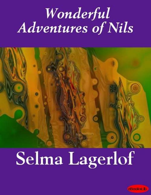 Cover of the book Wonderful Adventures of Nils by Selma Lagerlof, eBooksLib
