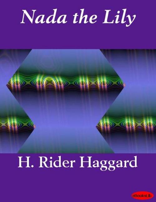Cover of the book Nada the Lily by H. Rider Haggard, eBooksLib