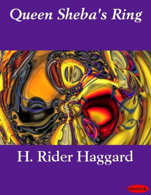 Cover of the book Queen Sheba's Ring by H. Rider Haggard, eBooksLib