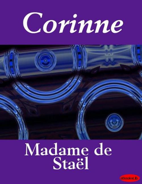 Cover of the book Corinne by Madame de Staël, eBooksLib
