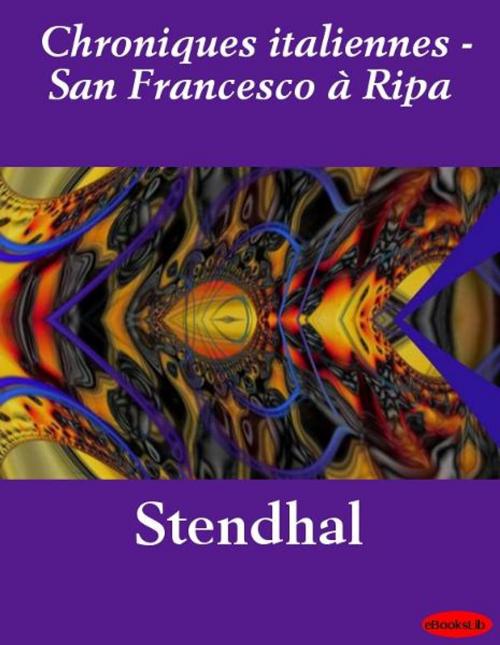 Cover of the book Chroniques italiennes - San Francesco à Ripa by eBooksLib, eBooksLib