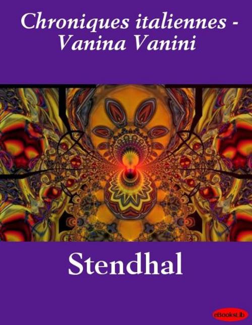 Cover of the book Chroniques italiennes - Vanina Vanini by eBooksLib, eBooksLib