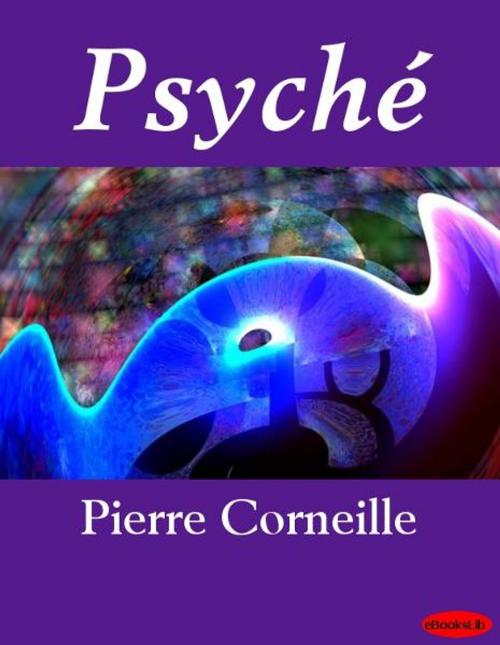 Cover of the book Psyché by Pierre Corneille, eBooksLib
