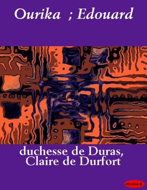 Cover of the book Ourika ; Edouard by Mme de Duras, eBooksLib