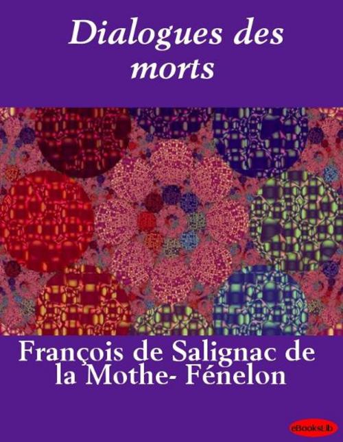 Cover of the book Dialogues des morts by eBooksLib, eBooksLib