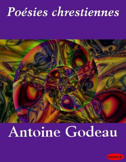 Cover of the book Poésies chrestiennes by Antoine Godeau, eBooksLib