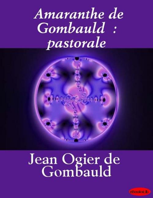 Cover of the book Amaranthe de Gombauld : pastorale by eBooksLib, eBooksLib