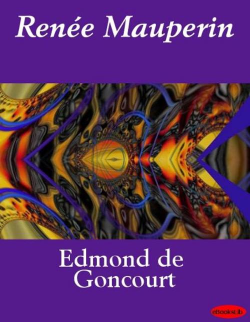 Cover of the book Renée Mauperin by Edmond et Jules de Goncourt, eBooksLib