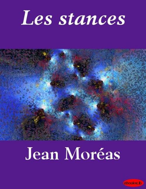 Cover of the book Les stances by Jean Moréas, eBooksLib