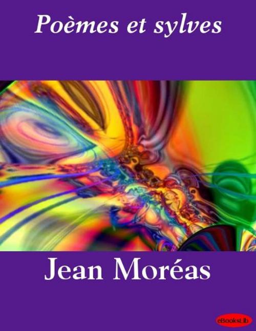 Cover of the book Poèmes et sylves by Jean Moréas, eBooksLib