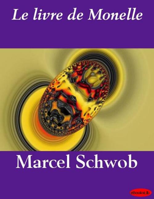 Cover of the book Le livre de Monelle by Marcel Schwob, eBooksLib