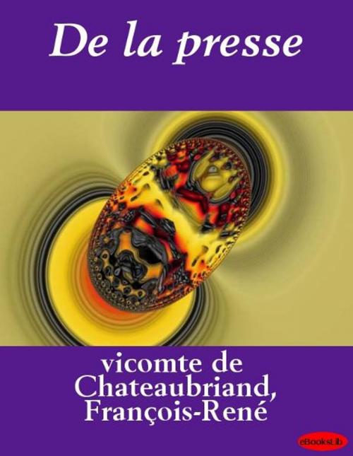 Cover of the book De la presse by eBooksLib, eBooksLib