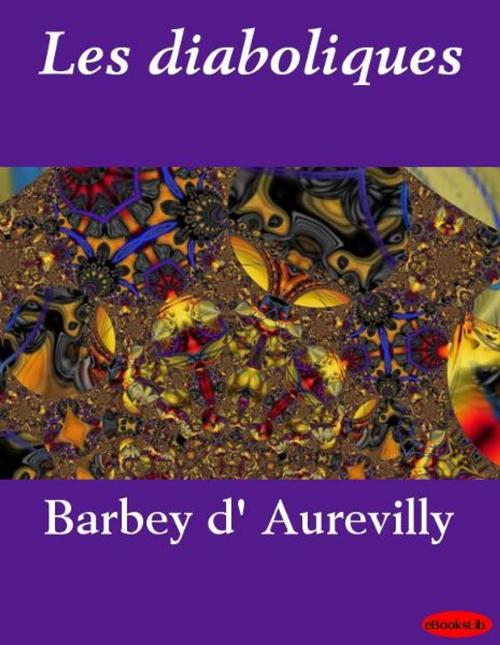 Cover of the book Les diaboliques by Barbey d' Aurevilly, eBooksLib
