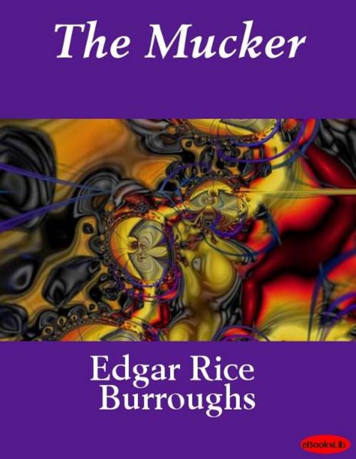 Cover of the book The Mucker by Edgar Rice Burroughs, eBooksLib