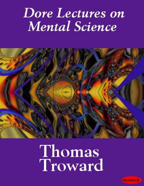 Cover of the book Dore Lectures on Mental Science by Thomas Troward, eBooksLib