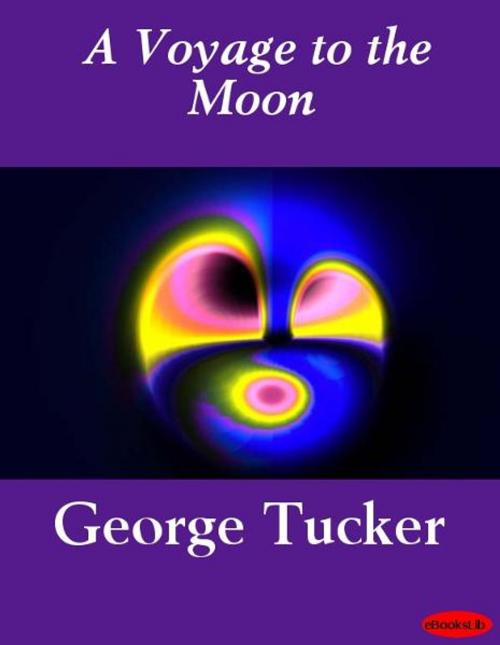 Cover of the book A Voyage to the Moon by George Tucker, eBooksLib