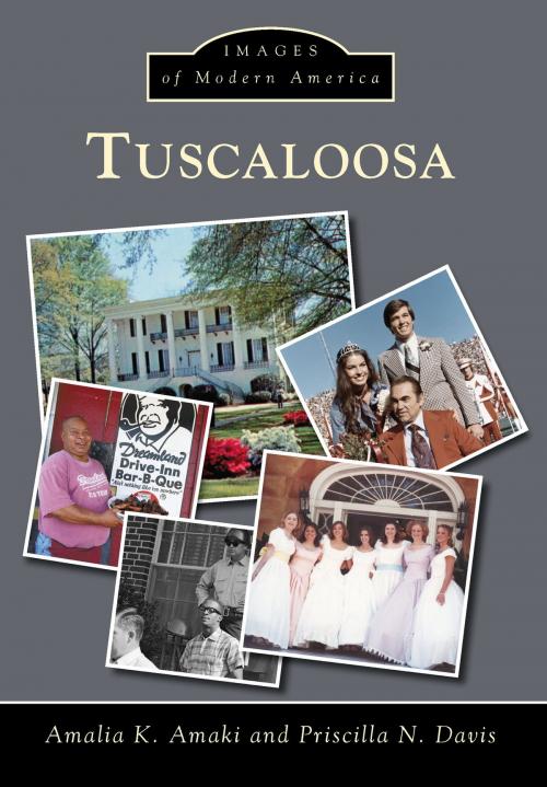 Cover of the book Tuscaloosa by Amalia K. Amaki, Priscilla N. Davis, Arcadia Publishing Inc.