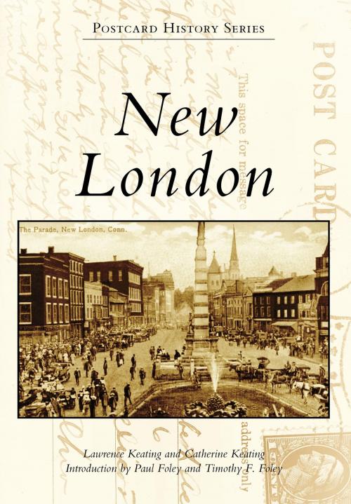 Cover of the book New London by Lawrence Keating, Catherine Keating, Arcadia Publishing Inc.
