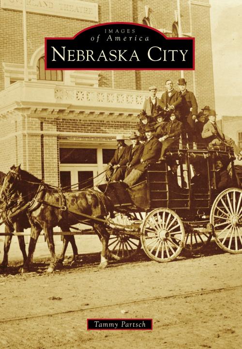 Cover of the book Nebraska City by Tammy Partsch, Arcadia Publishing Inc.