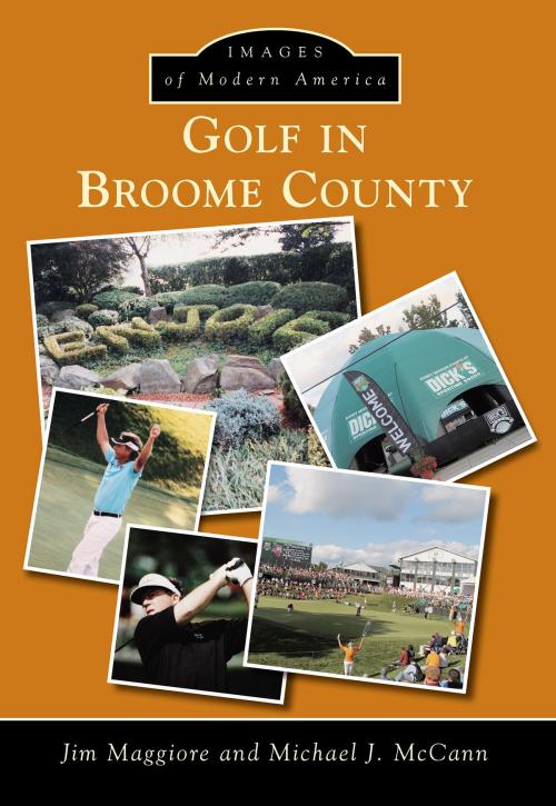 Cover of the book Golf in Broome County by Jim Maggiore, Michael J. McCann, Arcadia Publishing Inc.