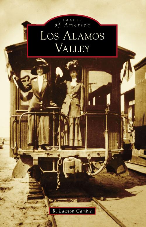 Cover of the book Los Alamos Valley by R. Lawson Gamble, Arcadia Publishing Inc.