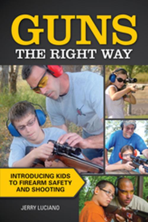 Cover of the book Guns the Right Way by Jerry Luciano, Gun Digest Media