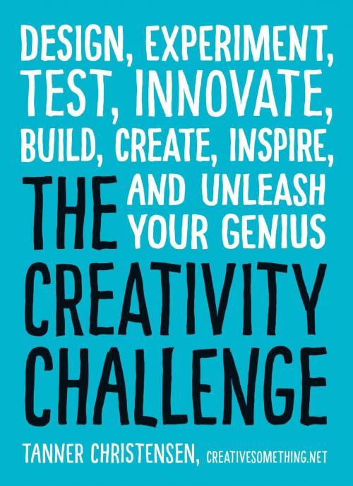 Cover of the book The Creativity Challenge by Tanner Christensen, Adams Media