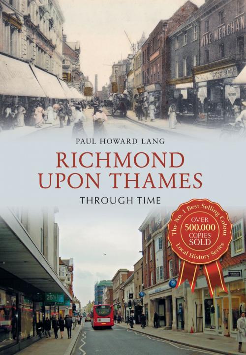 Cover of the book Richmond upon Thames Through Time by Paul Howard Lang, Amberley Publishing